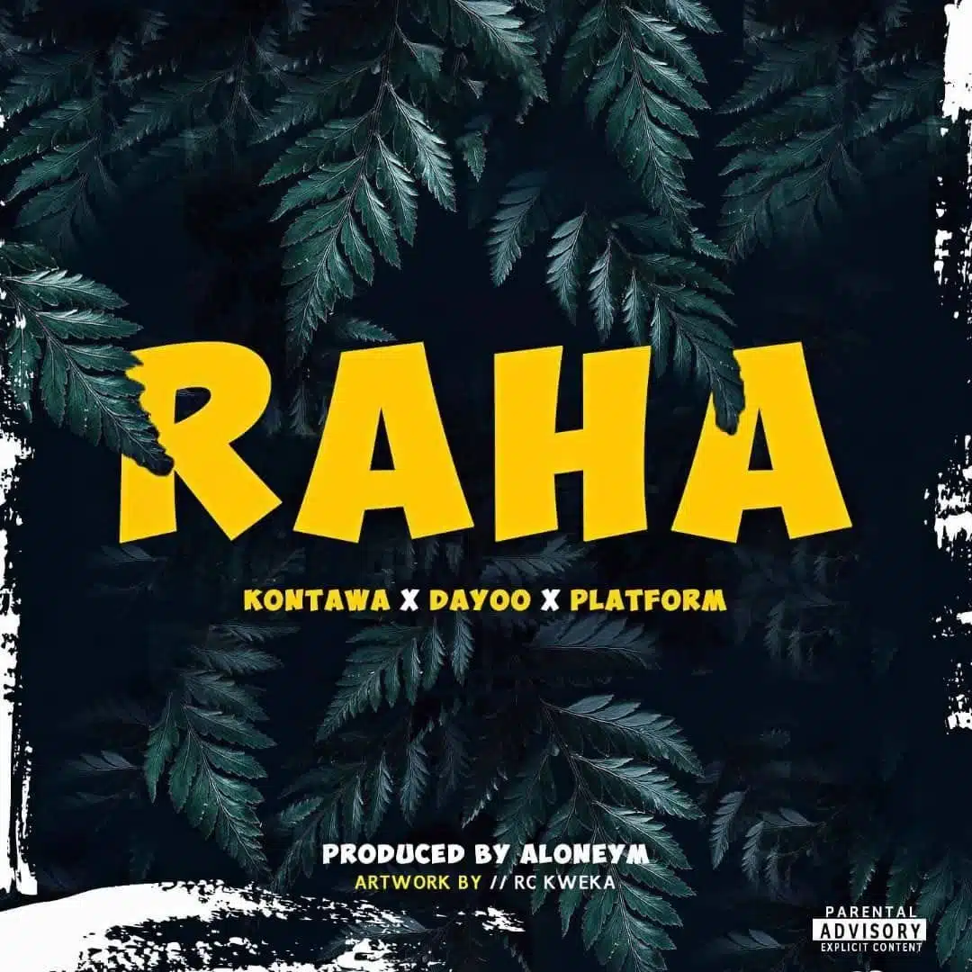 Audio: Kontawa X Dayoo X Platform - Raha (Mp3 Download)
