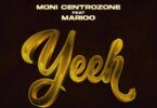 Audio: Moni Centrozone Ft. Marioo - Yeeh (Mp3 Download) - KibaBoy