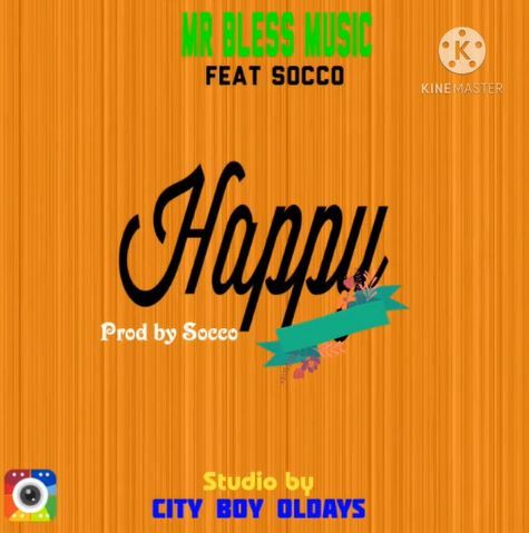 Audio: Mr Bless Music Ft Socco - Happy (Mp3 Download) - KibaBoy