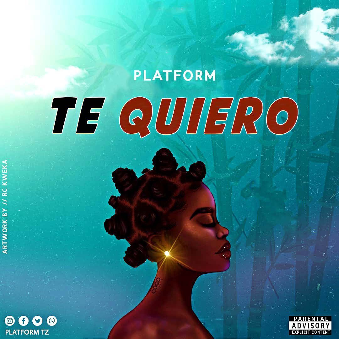 Audio: Platform - Te Quiero (Mp3 Download) - KibaBoy