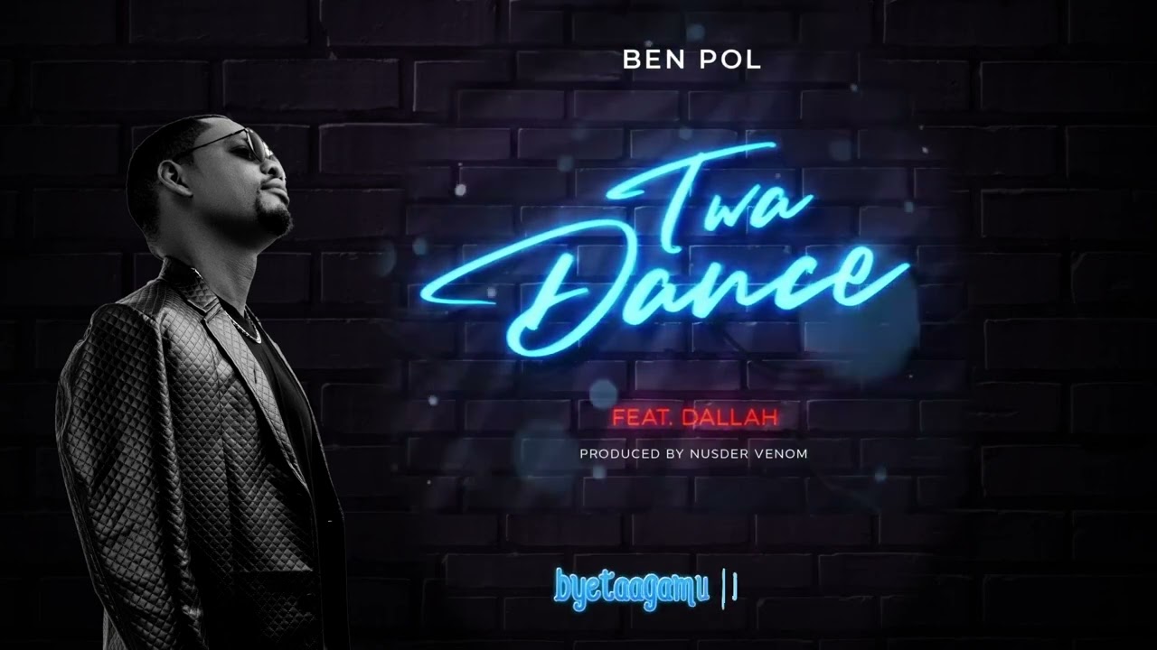 Lyric VIDEO: Ben Pol Ft. Dallah - Twa Dance (Mp4 Download) - KibaBoy