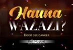 Audio: Dogo Dee - Hauna Wazazi (Mp3 Download) - KibaBoy