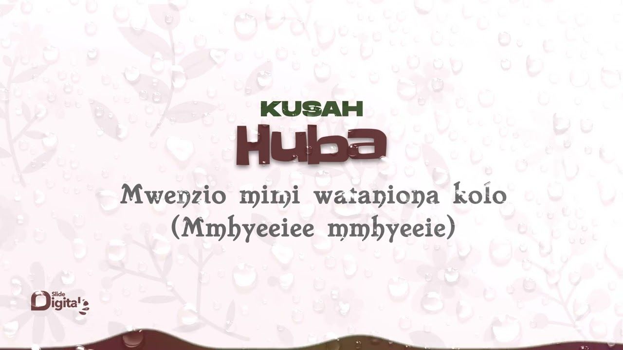 Lyric VIDEO: Kusah - Huba (Mp4 Download) - KibaBoy