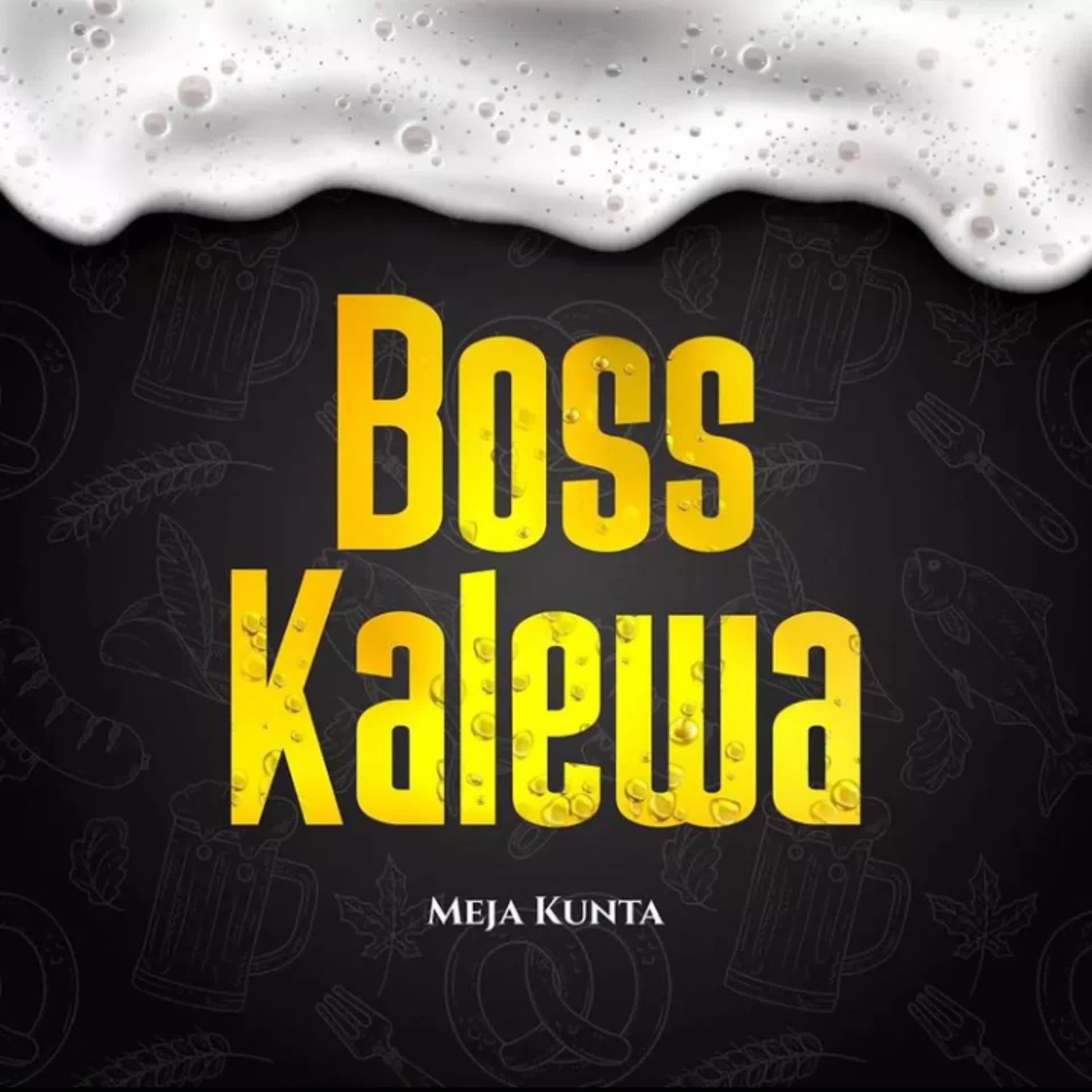 Audio: Meja Kunta - Bosi Kalewa (Mp3 Download) - KibaBoy