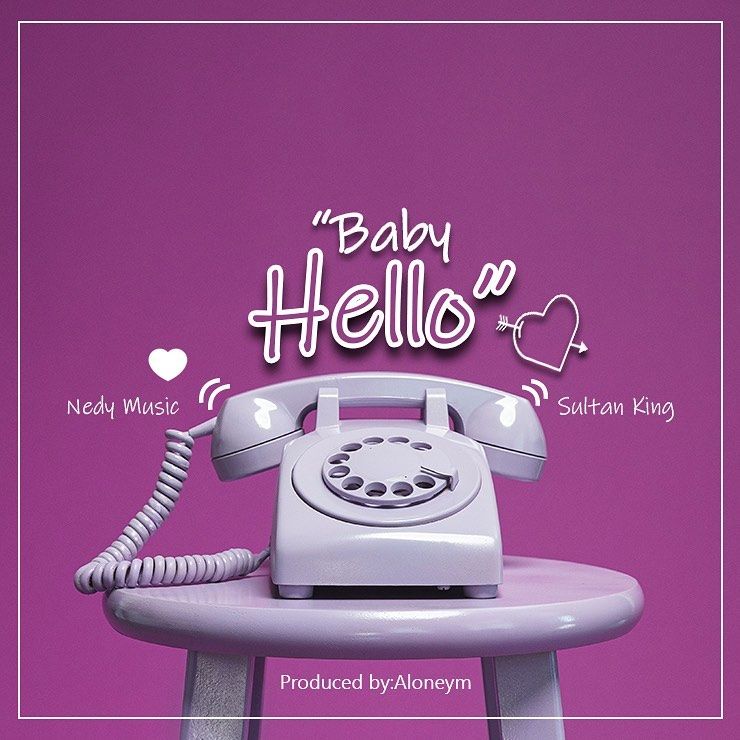 Audio: Nedy Music Ft Sultan King - Baby Hello (Mp3 Download) - KibaBoy