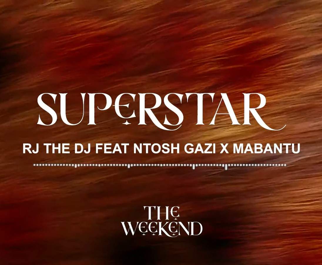 Audio: Rj The Dj Ft. Ntosh Gazi X Mabantu - Superstar (Mp3 Download) - KibaBoy