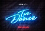 Audio: Ben Pol Ft. Dallah - Twa Dance (Mp3 Download) - KibaBoy
