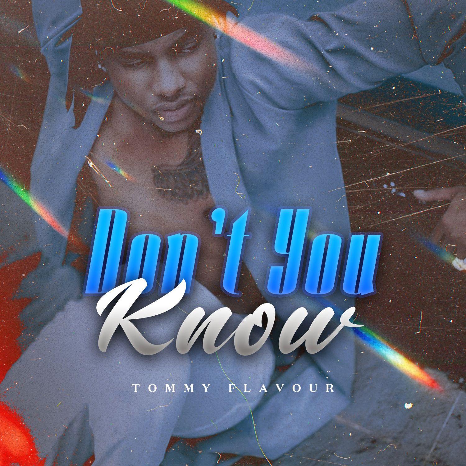 Audio: Tommy Flavour - Don't You Know (Mp3 Download) - KibaBoy