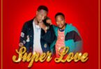 Audio: Domokaya Ft. P Mawenge - Super Love (Mp3 Download) - KibaBoy