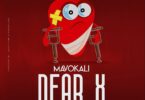 Audio: Mavokali - Dear X (Mp3 Download) - KibaBoy