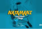 Audio: Seneta Kilaka Ft. Chege - Natamani (Mp3 Download) - KibaBoy