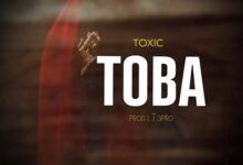 Audio: Toxic - Toba (Mp3 Download) - KibaBoy