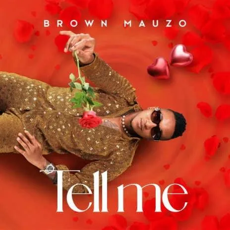 Audio: Brown Mauzo - Tell Me (Mp3 Download)