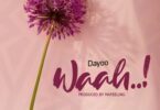 Audio: Dayoo - Waah (Mp3 Download) - KibaBoy