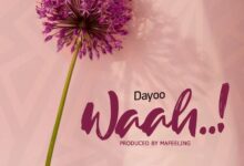 Audio: Dayoo - Waah (Mp3 Download) - KibaBoy