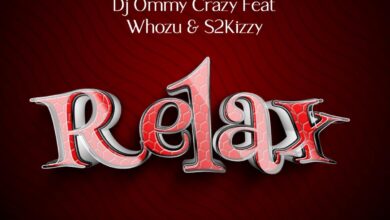 Audio: Dj Ommy Crazy Ft. Whozu & S2kizzy - Relax (Mp3 Download) - KibaBoy