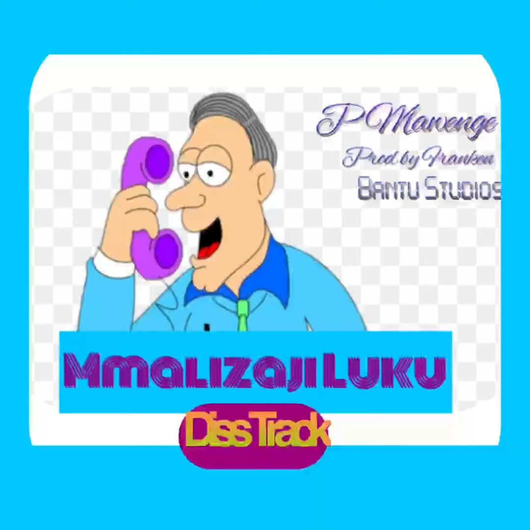 Audio: P Mawenge - Mmaliza Luku (Motra Diss) (Mp3 Download) - KibaBoy