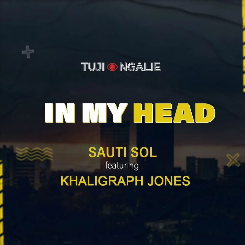 Audio: Sauti Sol Ft Khaligraph Jones - In My Head (Mp3 Download)