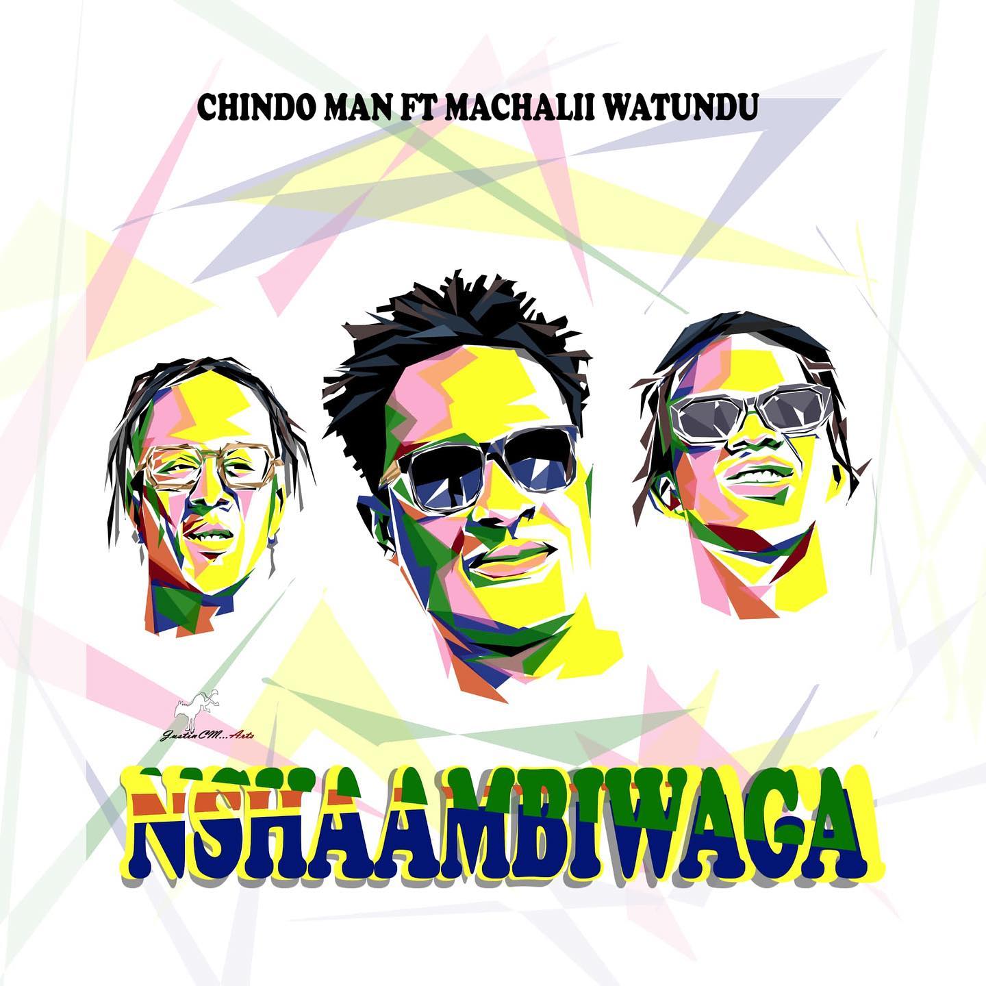 Audio: Chindo Man Ft. Machalii Watundu - Nshaambiwaga (Mp3 Download) - KibaBoy