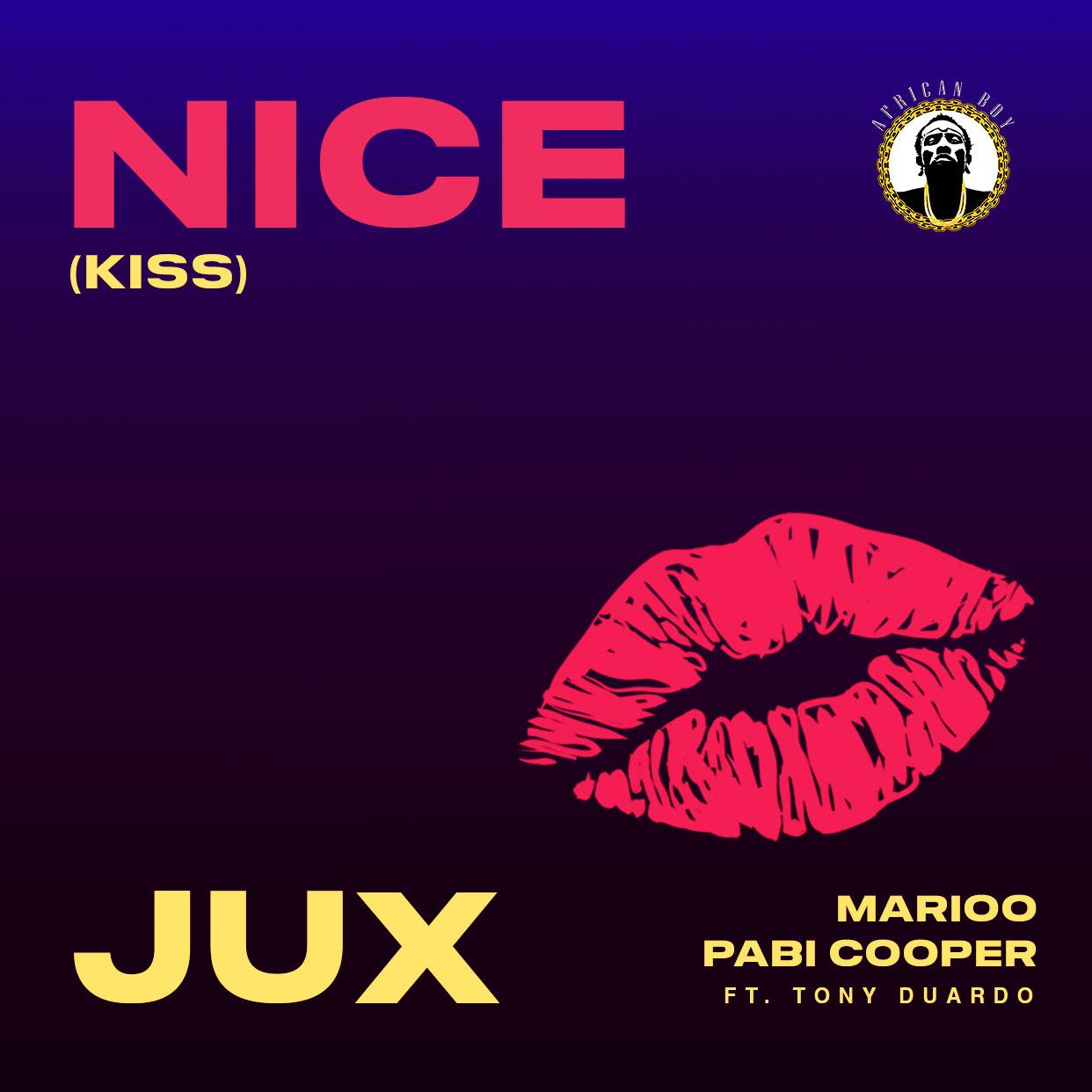 Audio: Jux Ft. Marioo, Pabi Cooper, Tony Duardo - Nice (Kiss) (Mp3 Download) - KibaBoy