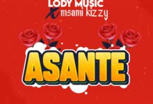 Audio: Lody Music X Msami Kizzy - Asante (Mp3 Download) - KibaBoy