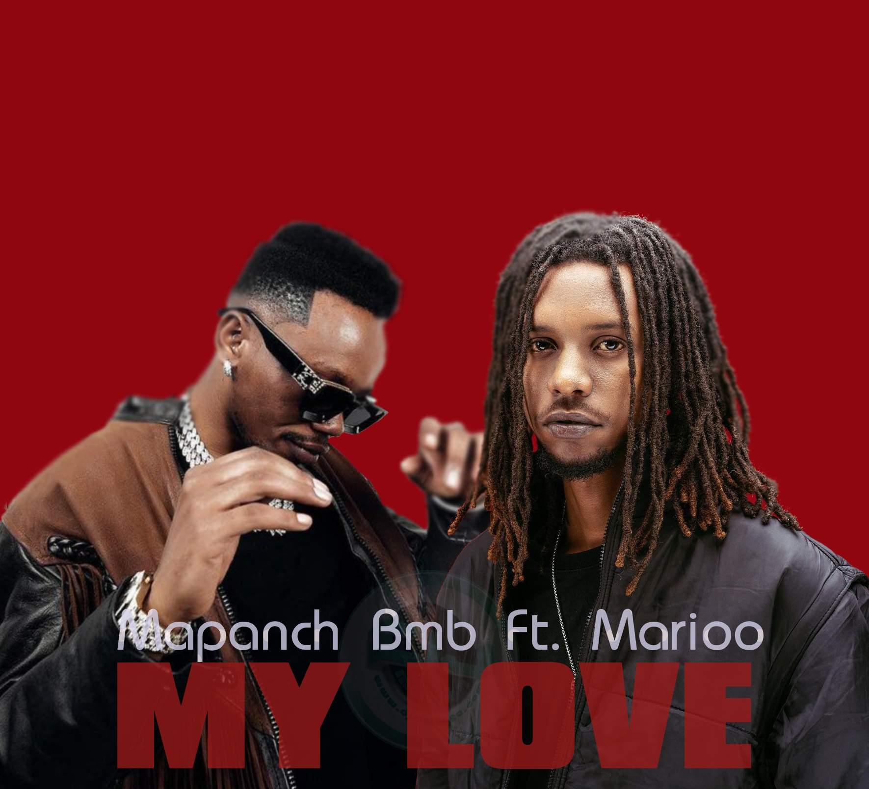 Audio: Mapanch Bmb Ft. Marioo - My Love (Mp3 Download) - KibaBoy