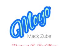 Audio: Mack Zube - Moyo Singeli (Mp3 Download) - KibaBoy