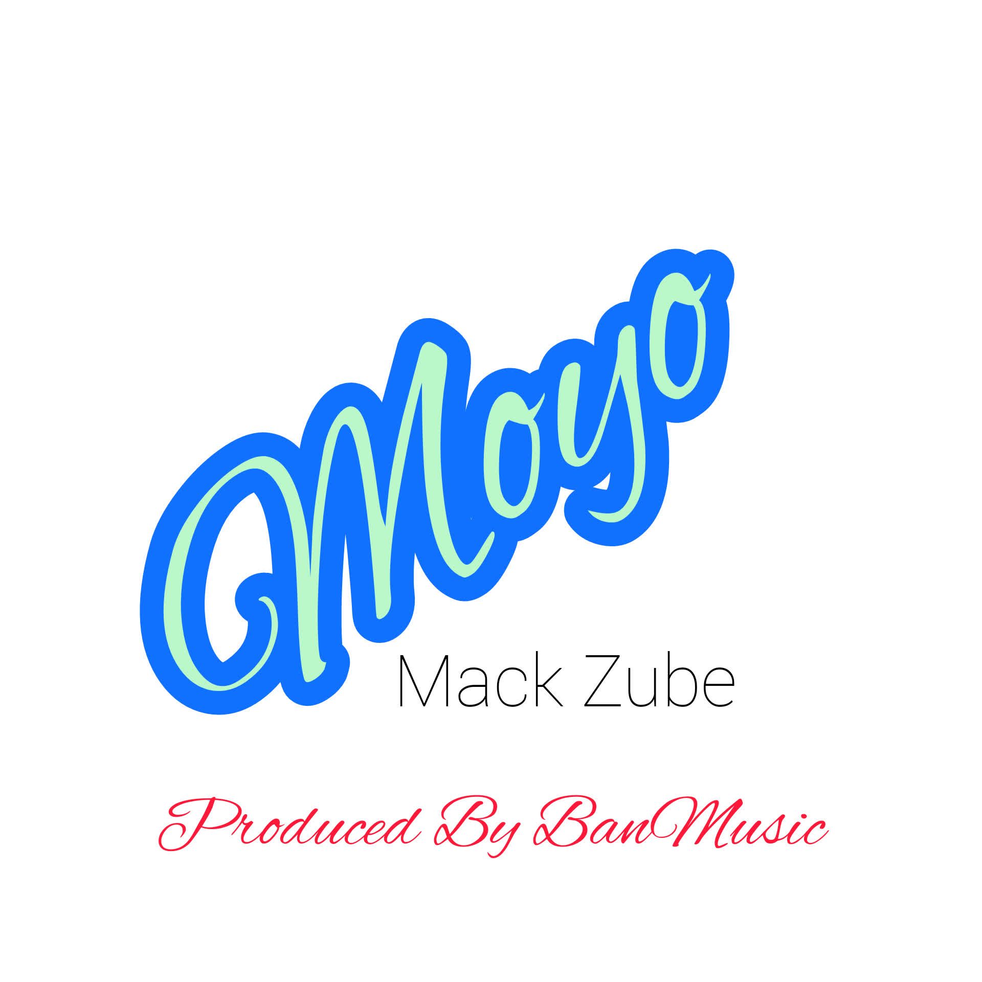 Audio: Mack Zube - Moyo Singeli (Mp3 Download) - KibaBoy