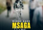 Audio: Msaga Sumu - Mambo Bado (Mp3 Download) - KibaBoy