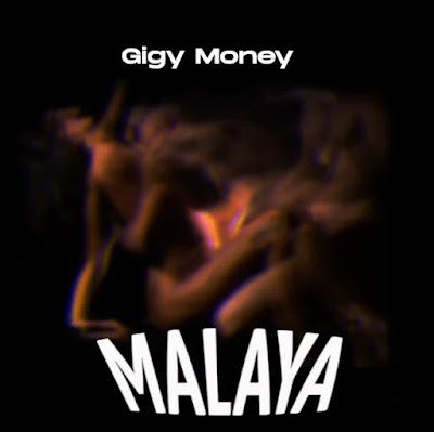 Audio: Gigy Money - Malaya (Mp3 Download) - KibaBoy