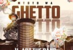 Audio: H Art The Band - Mtoto Wa Ghetto (Mp3 Download) - KibaBoy