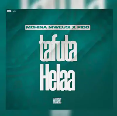 Audio: Mchina Mweusi x Fido - Tafuta Helaa (Mp3 Download)