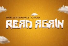 Audio: Moni Centrozone Ft. G Nako - Read Again (Mp3 Download) - KibaBoy