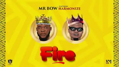 Audio: Mr Bow Ft. Harmonize - Fire (Mp3 Download)