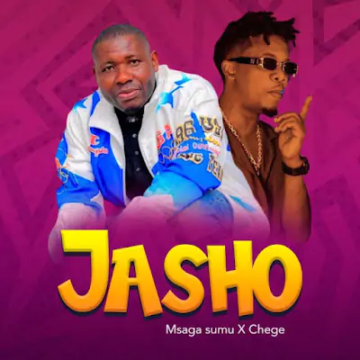 Audio: Msaga Sumu X Chege - JASHO (Mp3 Download)