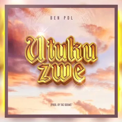 Audio: Ben Pol - Utukuzwe (Halleluya) (Mp3 Download)