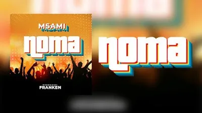 Audio: Msami - Noma (Mp3 Download)