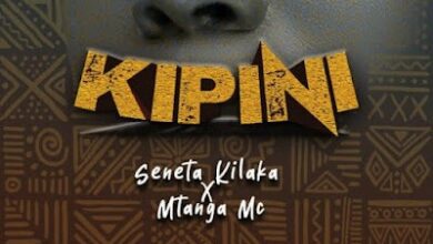 Audio: Seneta Kilaka - Kipini (Mp3 Download) - KibaBoy