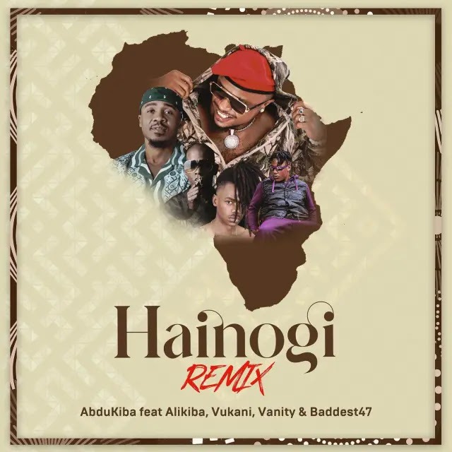 Audio: Abdukiba Ft. Alikiba, Vukani, Baddest47 & Vanity – Hainogi Remix (Mp3 Download) - KibaBoy