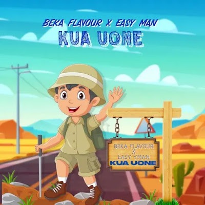 Audio: Beka Flavour X Easy Man - Kua Uone (Mp3 Download) - KibaBoy