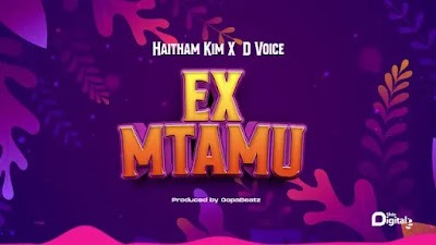 Audio: Haitham Kim X D Voice - Ex Mtamu (Mp3 Download) - KibaBoy