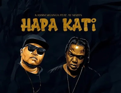 Audio: Kassim Mganga Ft. AY Masta - Hapa Kati (Mp3 Download)