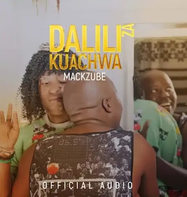Audio: Mack Zube - Dalili Za Kuachwa (Mp3 Download)