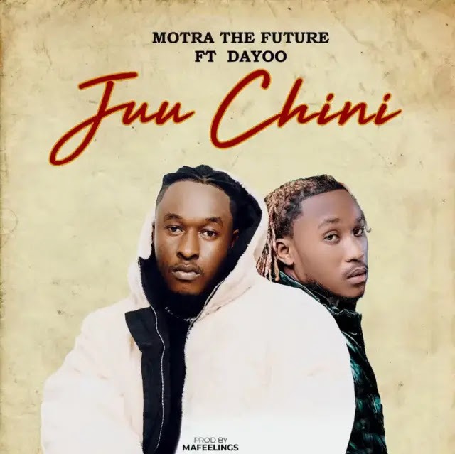 Audio: Motra The Future Ft. Dayoo - JUU CHINI (Mp3 Download)