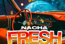 Audio: Nacha - Fresh (Mp3 Download) - KibaBoy