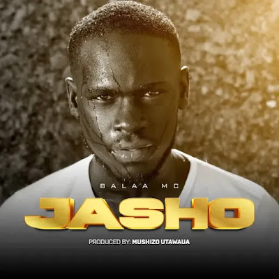 Audio: Balaa Mc - Jasho (Mp3 Download) - KibaBoy