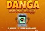 Audio: D Voice Ft. Isha Mashauzi - Danga Usitume Meseji (Mp3 Download) - KibaBoy