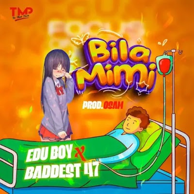 Audio: Edu Boy Ft. Baddest 47 - Bila Mimi (Mp3 Download)