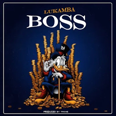 Audio: Lukamba - Boss (Mp3 Download) - KibaBoy