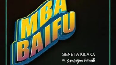 Audio: Seneta Kilaka Ft Shufayna Kisauti - Mbabaifu (Mp3 Download) - KibaBoy